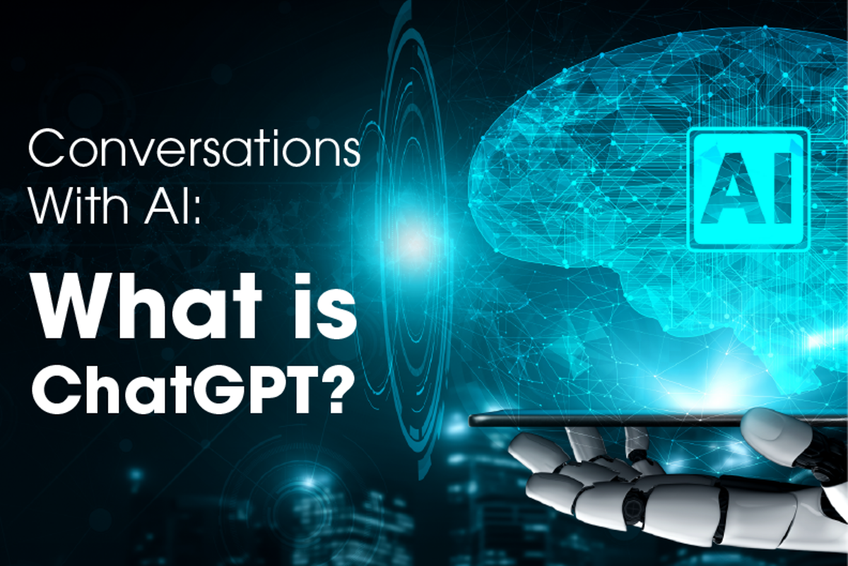 Conversations With AI: What is ChatGPT?